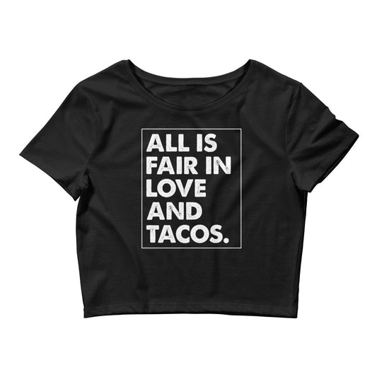 All is Fair in Love and Tacos Women’s Crop Tee