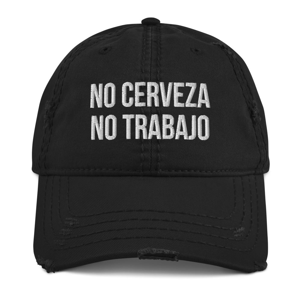 No Cerveza No Trabajo Distressed Hat
