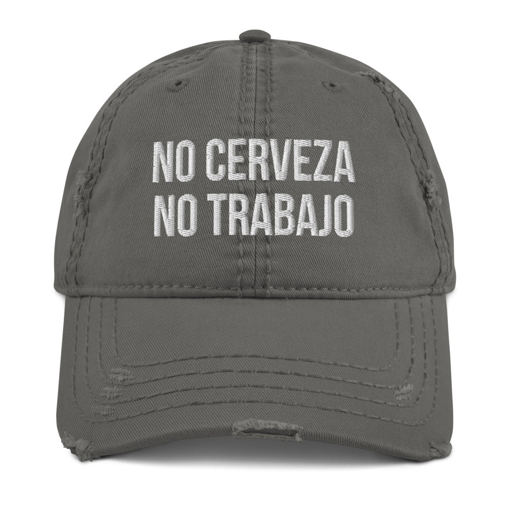 No Cerveza No Trabajo Distressed Hat