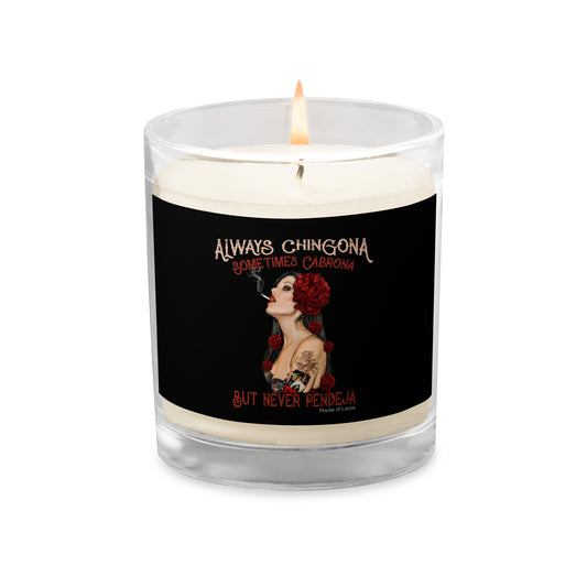 Always Chingona Sometimes Cabrona But Never Pendeja Glass Jar Soy Wax Candle
