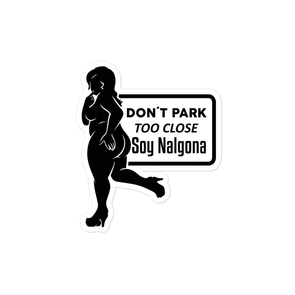 Don't Park Too Close Soy Nalgona Bubble-free stickers