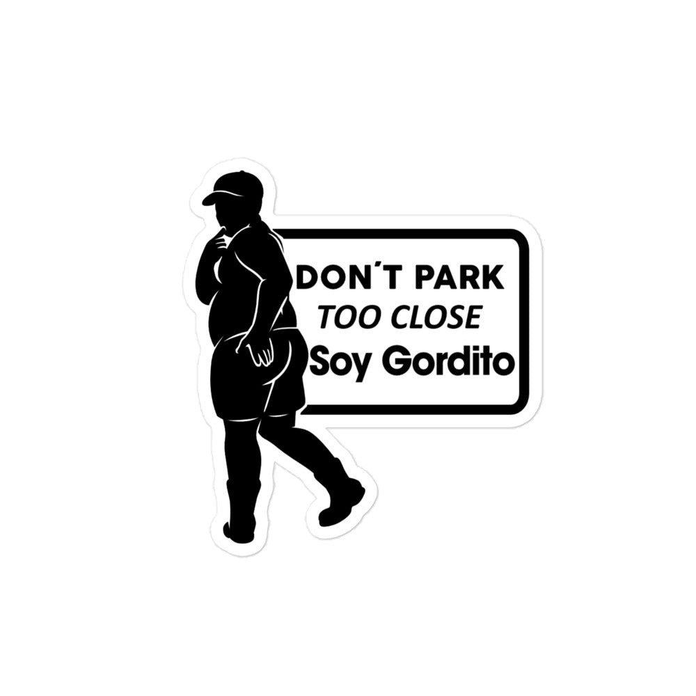 Don't Park Too Close Soy Gordito Bubble-free stickers
