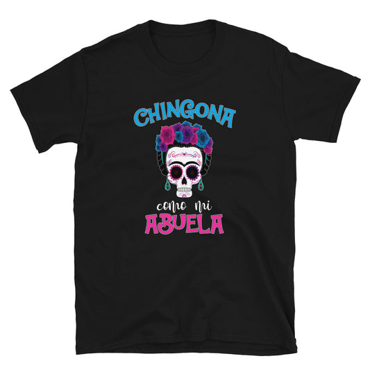 Chingona Como Mi Abuela Unisex T-Shirt