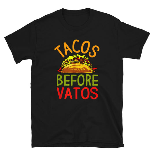 Tacos Before Vatos Unisex T-Shirt