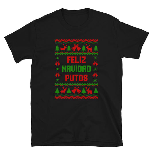 Feliz Navidad Putos Unisex T-Shirt