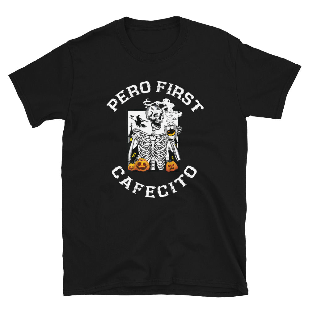 Pero First Cafecito Halloween T-Shirt