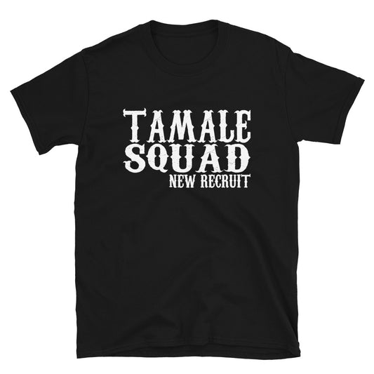 Tamale Squad New Recruit T-Shirt