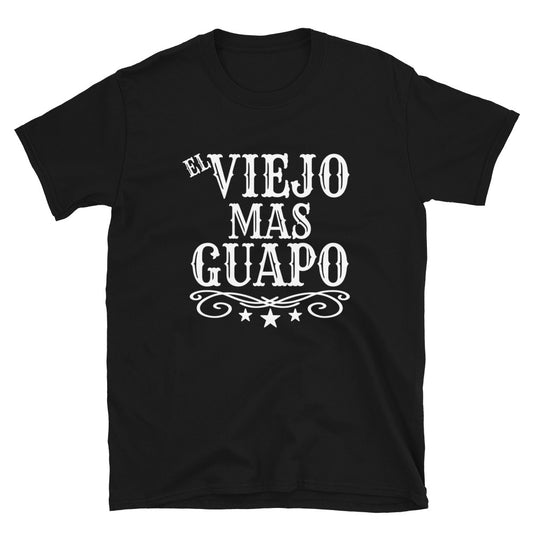 El Viejo Mas Guapo T-Shirt