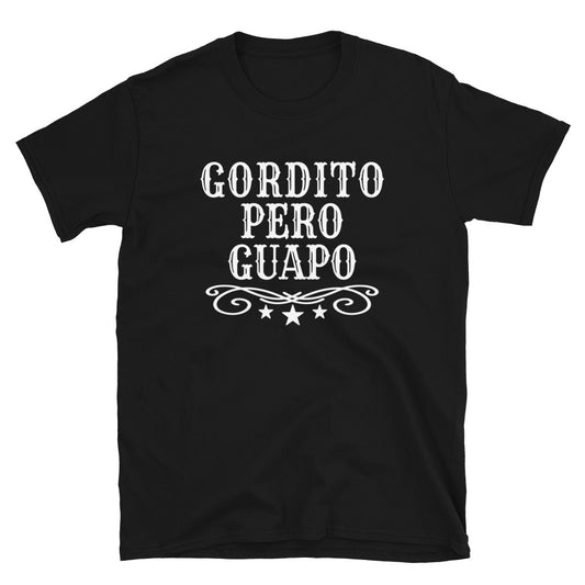 Gordito Pero Guapo T-Shirt
