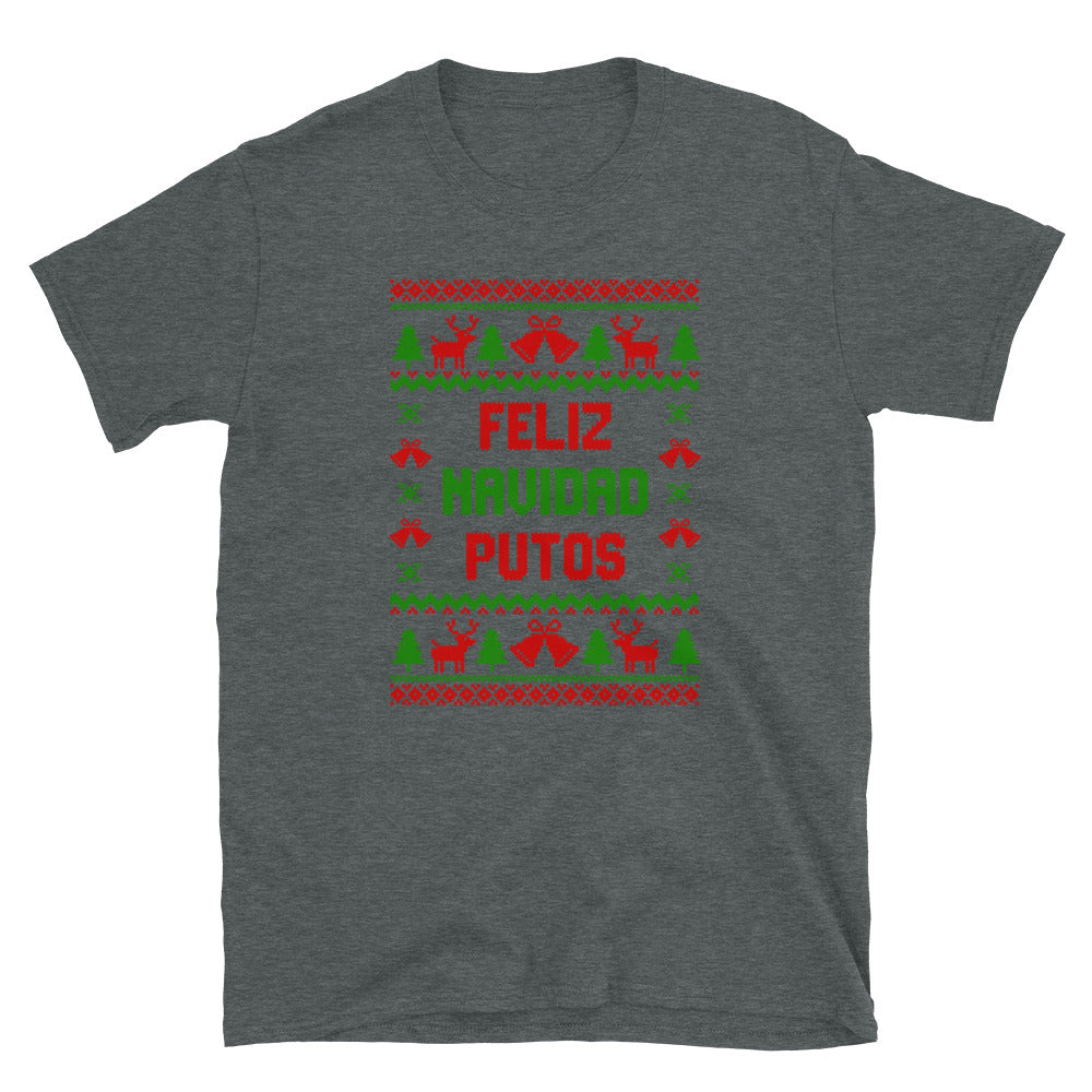 Feliz Navidad Putos Unisex T-Shirt