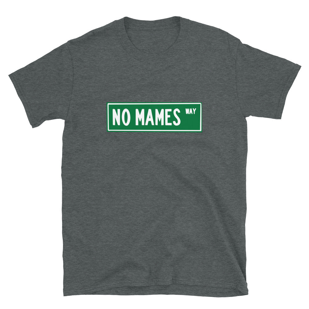 No Mames Way T-Shirt