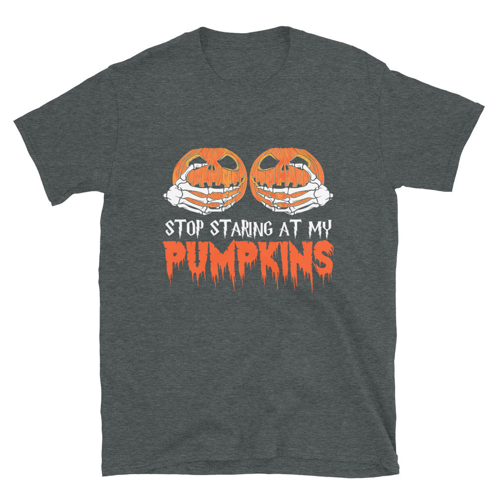 Stop Starring at My Pumpkins T-Shirt