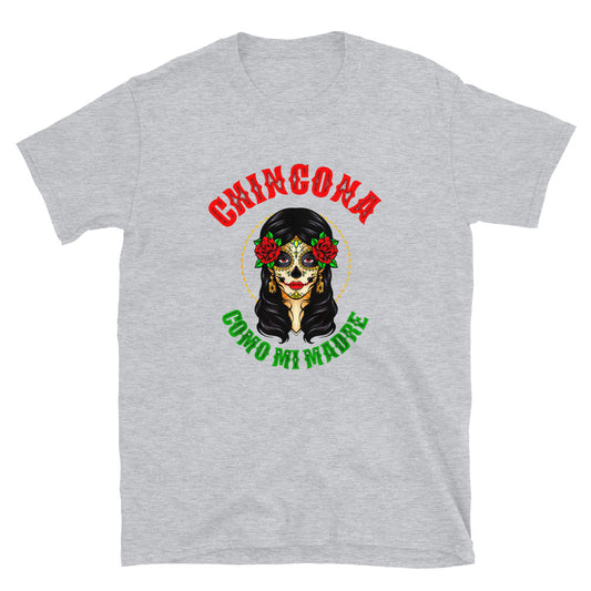 Chingona Como Mi Madre Unisex T-Shirt