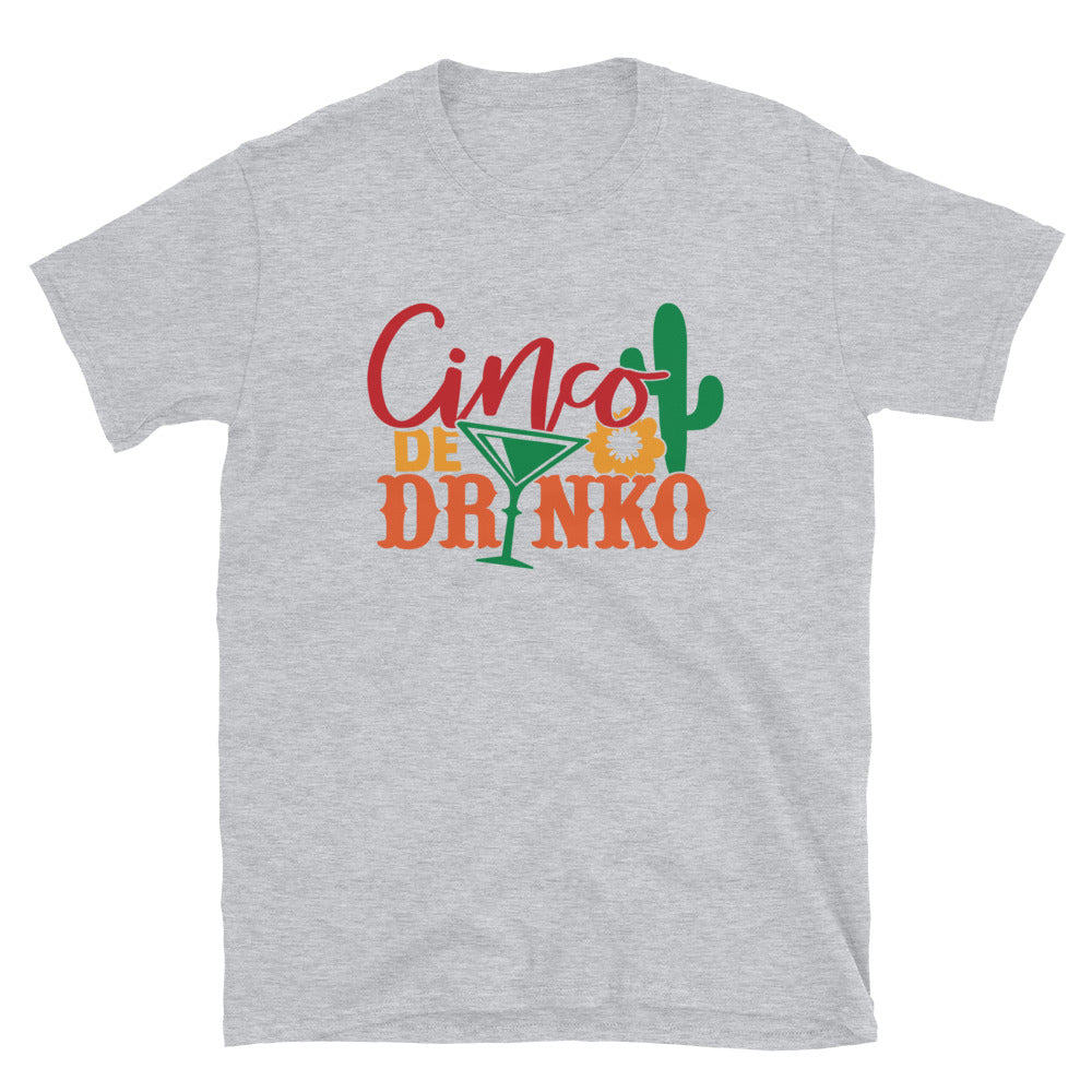 Cinco De Drinko Unisex T-Shirt