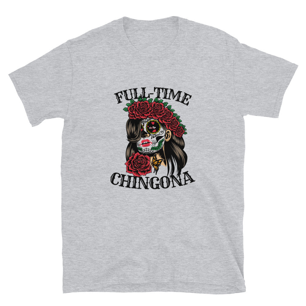 Full-Time Chingona T-Shirt