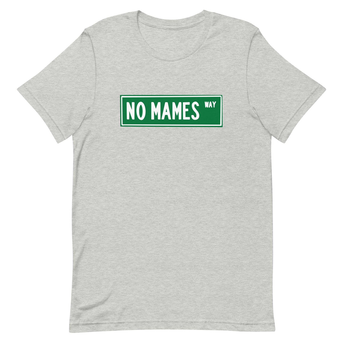 No Mames Way T-Shirt Premium Quality