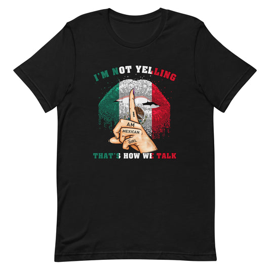 I Am Mexican Girl I'M Not Yelling T-Shirt Premium