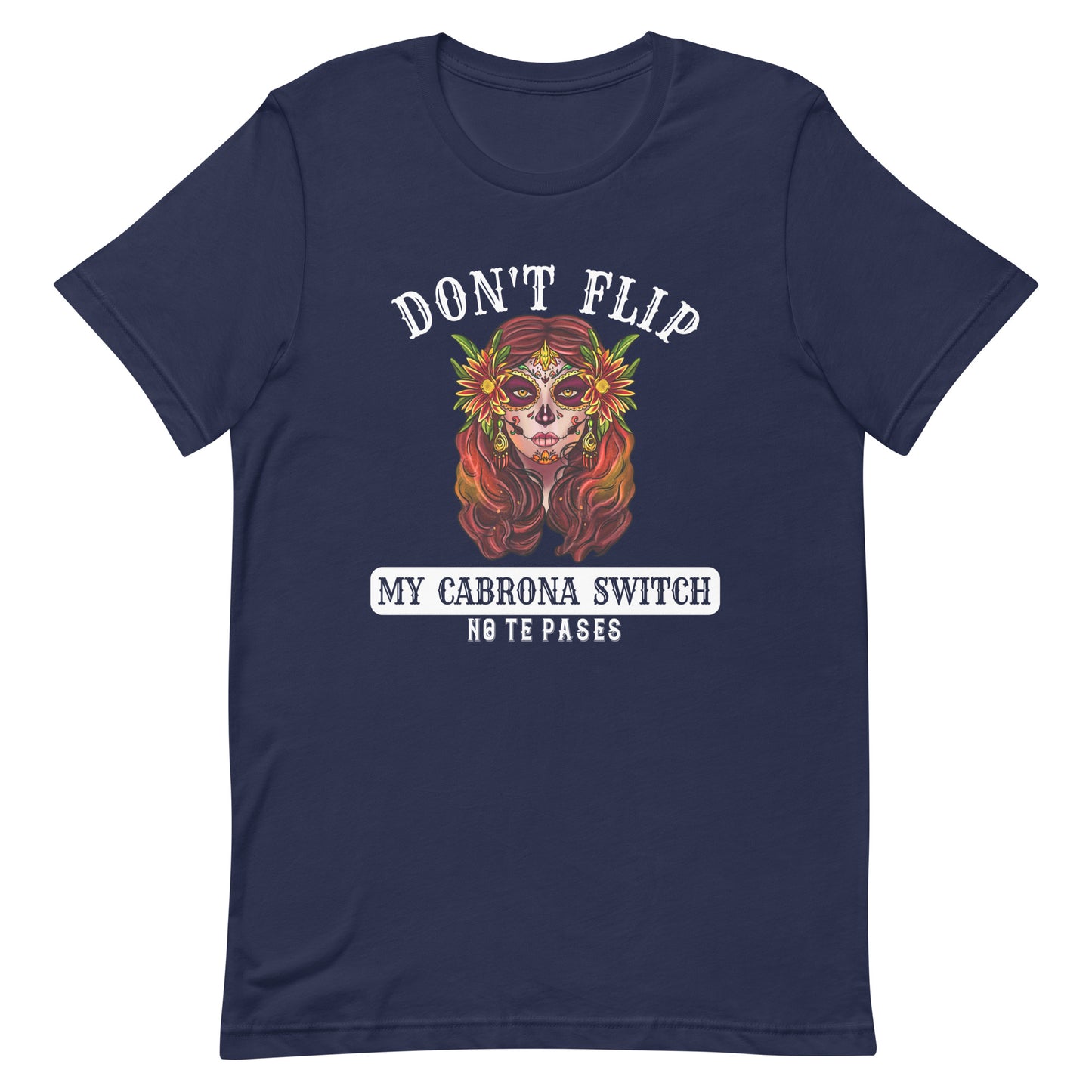 Don't Flip My Cabrona Switch T-Shirt