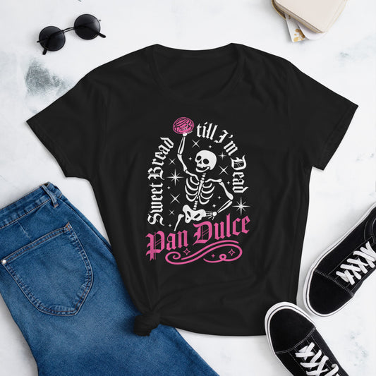 Pan Dulce Till I am Dead T-Shirt