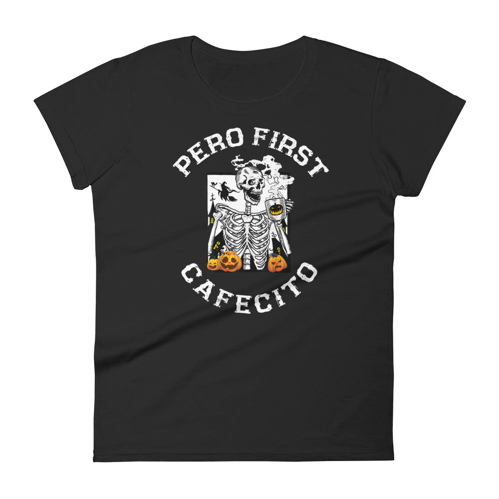Pero First Cafecito Funny T-Shirt