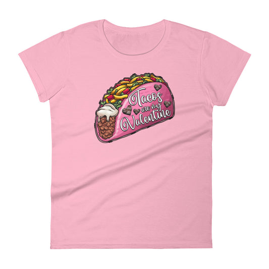 Tacos are My Valentine T-Shirt for Women